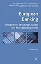 European Banking - Enlargement, Structural Changes and Recent Developments  