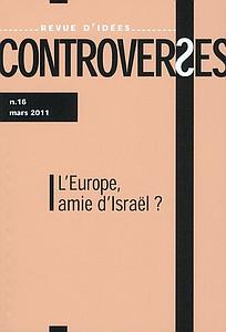 L'Europe amie d'Israël ? Controverses N° 16, Mars 2011