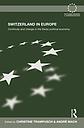 Switzerland in Europe - Continuity and Change in the Swiss Political Economy