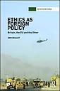 Ethics As Foreign Policy - Britain, The EU and the Other
