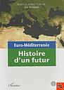 Euro-méditerranée - Histoire d'un futur