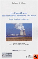 Le démantèlement des installations nucléaires en Europe : enjeux juridiques et financiers