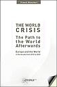 World crisis : the Path to the World Afterwards, Europe and the World in the decade from 2010 to 2020
