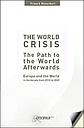 World crisis : the Path to the World Afterwards, Europe and the World in the decade from 2010 to 2020