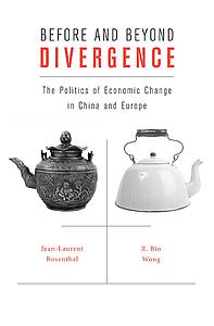 Before and Beyond Divergence - The Politics of Economic Change in China and Europe
