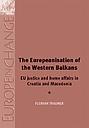 The Europeanisation of the Western Balkans - EU justice and home affairs in Croatia and Macedonia 