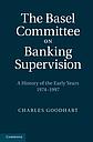 The Basel Committee on Banking Supervision - A History of the Early Years, 1974–1997