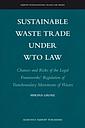 Sustainable Waste Trade under WTO Law