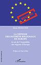 La défense des intérêts régionaux en Europe - Le cas de l'Assemblée des régions d'Europe