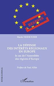 La défense des intérêts régionaux en Europe - Le cas de l'Assemblée des régions d'Europe