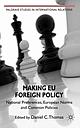 Making EU Foreign Policy - National Preferences, European Norms and Common Policies 
