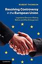 Resolving Controversy in the European Union - Legislative Decision-Making Before and After Enlargement