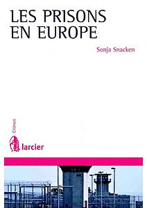 Les prisons en Europe. Pour une pénologie critique et humaniste