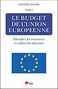 Le budget de l'union européenne : Tome 2 : Identifier les ressources et utiliser les les dépenses