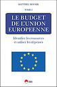 Le budget de l'union européenne : Tome 2 : Identifier les ressources et utiliser les les dépenses