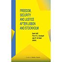 Freedom, Security and Justice after Lisbon and Stockholm 
