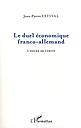 Le duel économique franco-allemand - L'heure de vérité