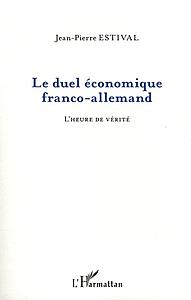 Le duel économique franco-allemand - L'heure de vérité