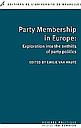 Party Membership in Europe: Exploration into the anthills of party politics