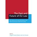 The Past and Future of EU Law - The Classics of EU Law Revisited on the 50th Anniversary of the Rome Treaty 