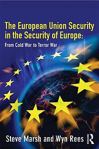 The European Union in the Security of Europe - From Cold War to Terror War