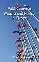 Public Service Media and Policy in Europe 