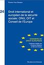 Droit international et européen de la sécurité sociale. ONU, OIT et Conseil de l'Europe