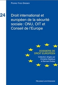 Droit international et européen de la sécurité sociale. ONU, OIT et Conseil de l'Europe