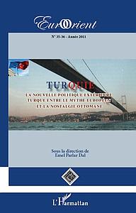 Turquie - La nouvelle politique exérieure turque entre le mythe européen et la nostalgie ottomane