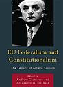 EU federalism and constitutionalism : the legacy of Altiero Spinelli