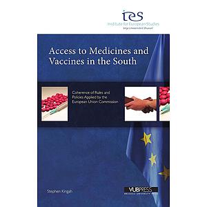 Access to medicines and vaccines in the South - Coherence of Rules and Policies Applied by the European Union Commission