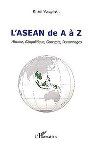 L'ASEAN de A à Z - Histoire, Géopolitique, Concepts, Personnages