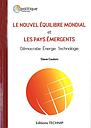 Le nouvel équilibre mondial et les pays émergents - Démocratie, énergie, technologie 