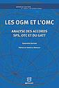 Les OGM et l'OMC - Analyse des accords SPS, OTC et du GATT 