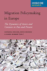 Migration Policymaking in Europe - The Dynamics of Actors and Contexts in Past and Present