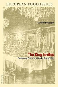 The King Invites - Performing Power at a Courtly Dining Table