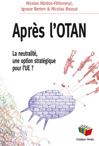 Après l’OTAN - La neutralité, une option stratégique pour l’UE ?