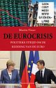 De eurocrisis - onthullend verslag van politiek falen