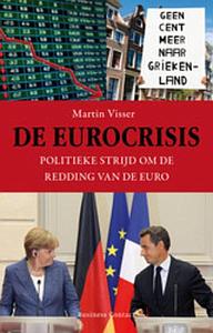 De eurocrisis - onthullend verslag van politiek falen