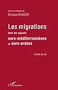 Les migrations dans les rapports euro-méditerranéennes et euro-arabes : études de cas 