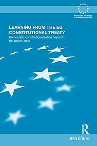 Learning from the EU Constitutional Treaty - Democratic Constitutionalization beyond the Nation-State