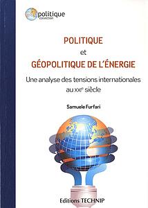 Politique et géopolitique de l'énergie - Une analyse des tensions internationales au XXIe siècle