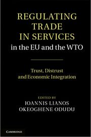 Regulating Trade in Services in the EU and the WTO - Trust, Distrust and Economic Integration