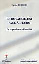 Le Royaume-Uni face à l'euro - De la prudence à l'hostilité