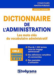 Dictionnaire de l'administration : les mots clés du vocabulaire administratif 
