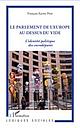 Le parlement de l'Europe au dessus du vide - L'identité politique des eurodéputés - Etude anthropologique