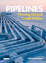 Pipelines: Flowing Oil and Crude Politics