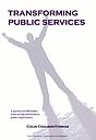 Transforming Public Services - A quicker and more cost effective route to the high performance organisation