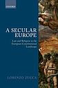 A Secular Europe Law and Religion in the European Constitutional Landscape