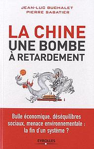 La Chine, une bombe à retardement : bulle économique, déséquilibres sociaux, menace environnementale, la fin d'un système ? 